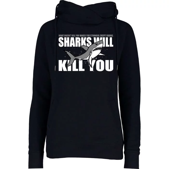 What Doesn't Kill You Stronger Except Sharks Womens Funnel Neck Pullover Hood