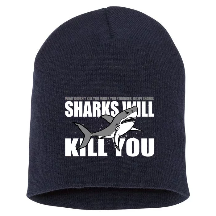 What Doesn't Kill You Stronger Except Sharks Short Acrylic Beanie