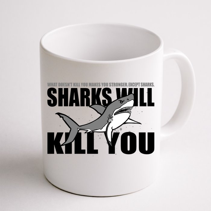 What Doesn't Kill You Stronger Except Sharks Front & Back Coffee Mug