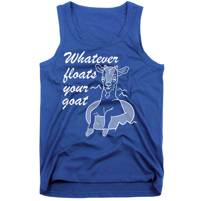 What Ever Floats Your Goat Tank Top