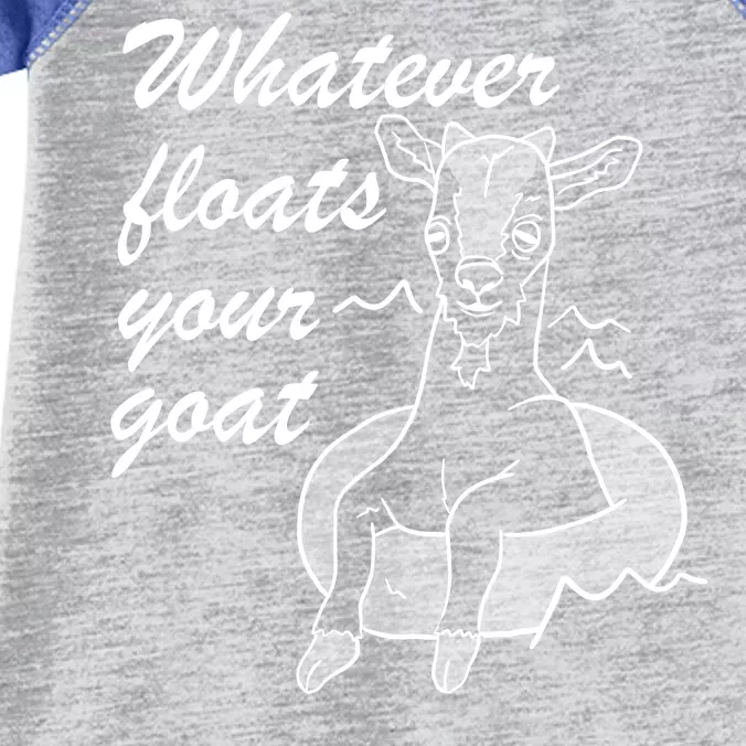 What Ever Floats Your Goat Infant Baby Jersey Bodysuit