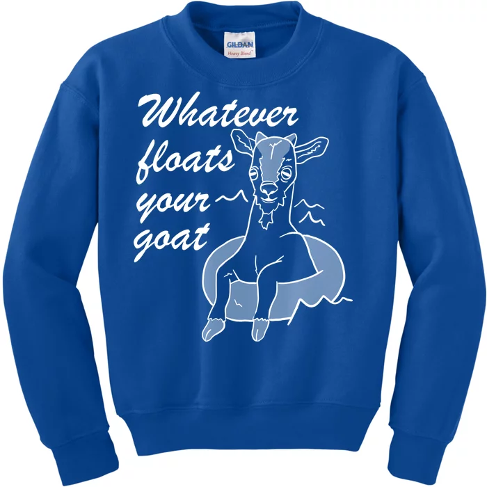 What Ever Floats Your Goat Kids Sweatshirt