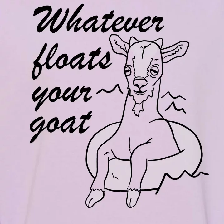 What Ever Floats Your Goat Garment-Dyed Sweatshirt