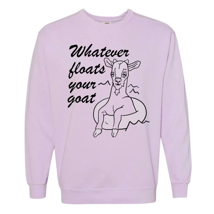 What Ever Floats Your Goat Garment-Dyed Sweatshirt