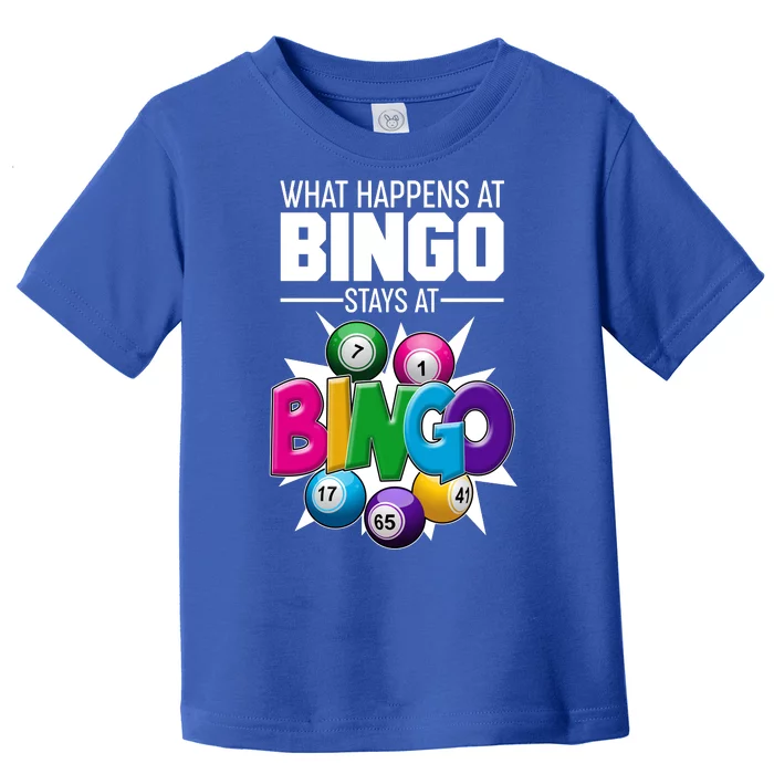 What Happens At Bingo Stays At Bingo Toddler T-Shirt