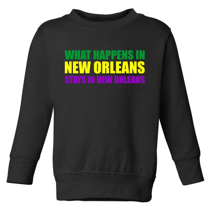 What Happens in New Orleans Stays in New Orleans Mardi Gras Toddler Sweatshirt