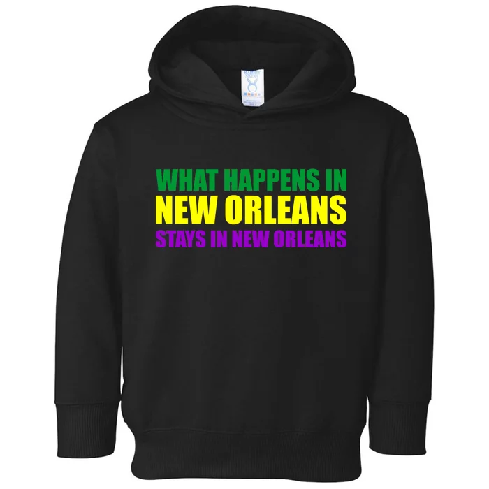 What Happens in New Orleans Stays in New Orleans Mardi Gras Toddler Hoodie