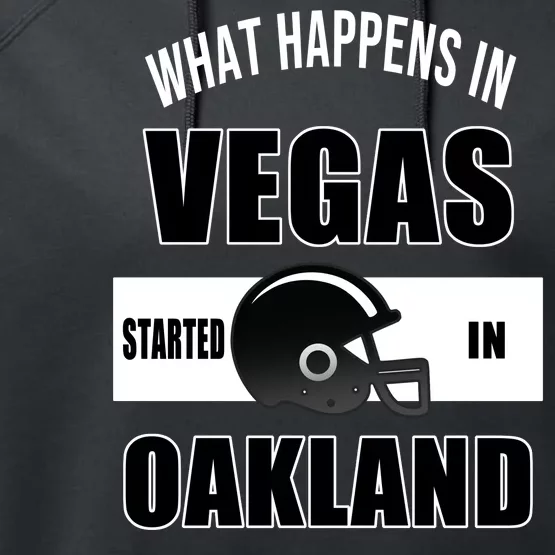 What Happens In Vegas started In Oakland Football Performance Fleece Hoodie