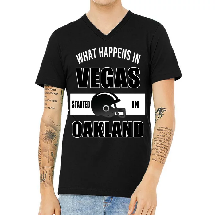 What Happens In Vegas started In Oakland Football V-Neck T-Shirt