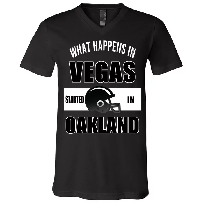 What Happens In Vegas started In Oakland Football V-Neck T-Shirt