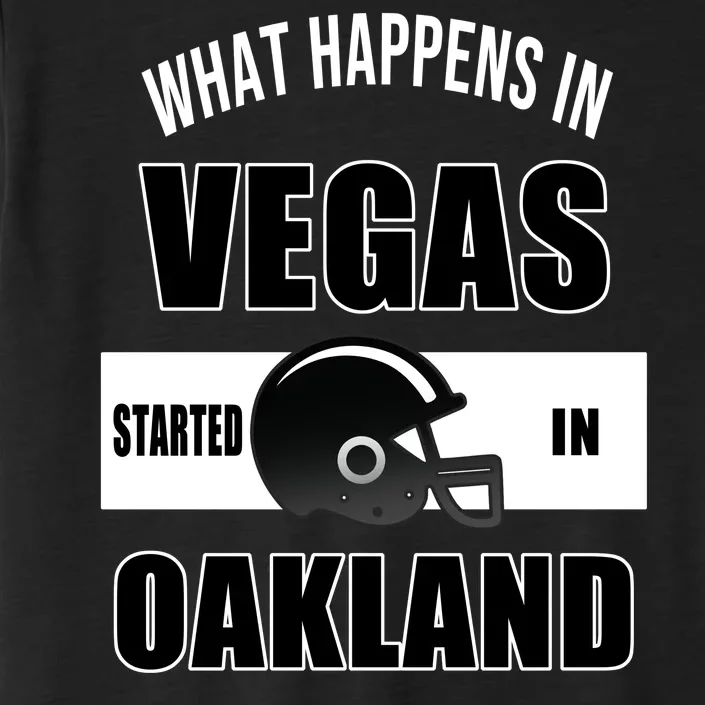 What Happens In Vegas started In Oakland Football ChromaSoft Performance T-Shirt