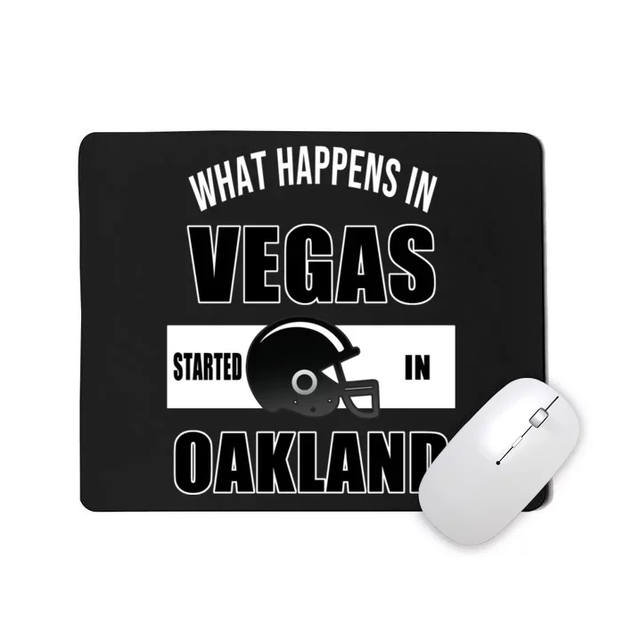 What Happens In Vegas started In Oakland Football Mousepad