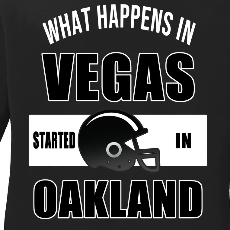 What Happens In Vegas started In Oakland Football Ladies Long Sleeve Shirt