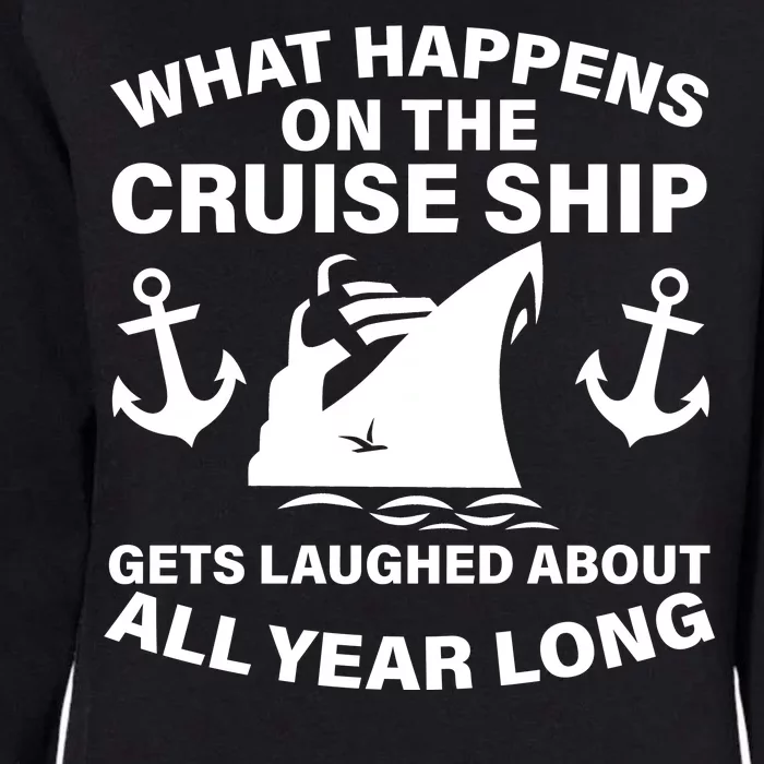 What Happens On A Cruise Ship Womens California Wash Sweatshirt