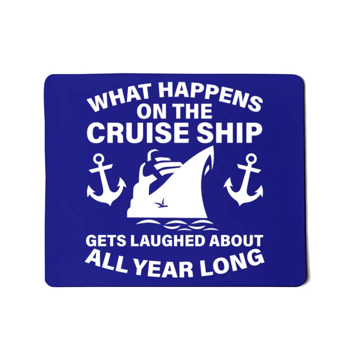 What Happens On A Cruise Ship Mousepad