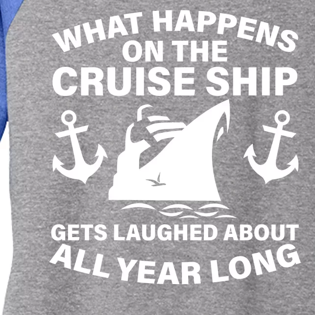 What Happens On A Cruise Ship Women's Tri-Blend 3/4-Sleeve Raglan Shirt