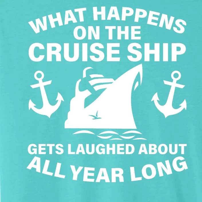 What Happens On A Cruise Ship ChromaSoft Performance T-Shirt