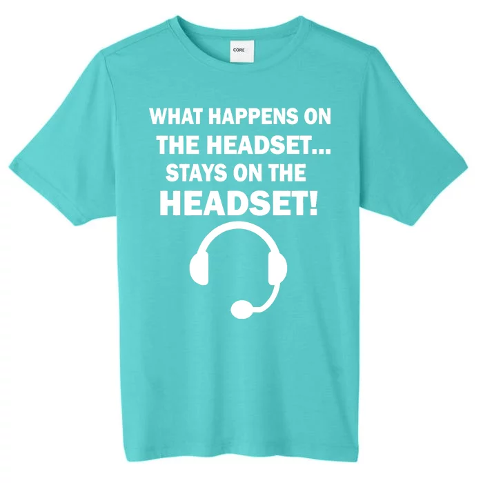 What Happens On The Headset Stays Gamer ChromaSoft Performance T-Shirt