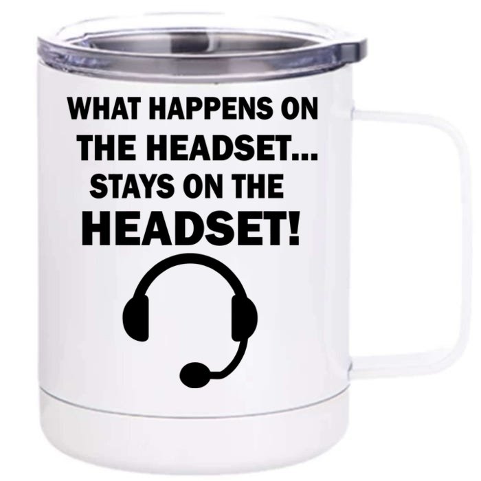 What Happens On The Headset Stays Gamer Front & Back 12oz Stainless Steel Tumbler Cup