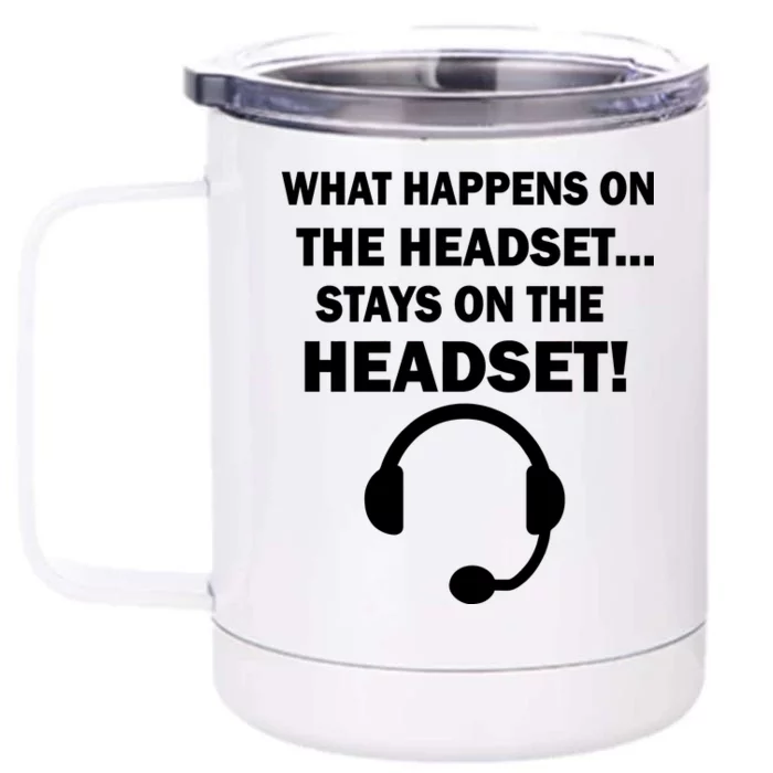 What Happens On The Headset Stays Gamer Front & Back 12oz Stainless Steel Tumbler Cup