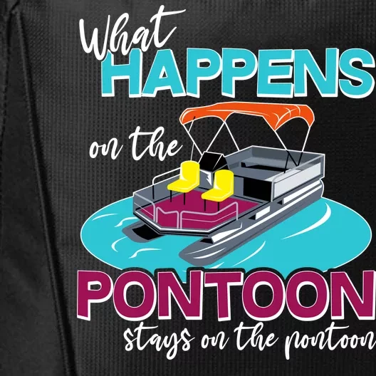 What Happens On The Pontoon Stays On The Pontoon City Backpack