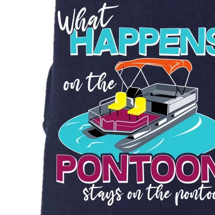 What Happens On The Pontoon Stays On The Pontoon Doggie 3-End Fleece Hoodie