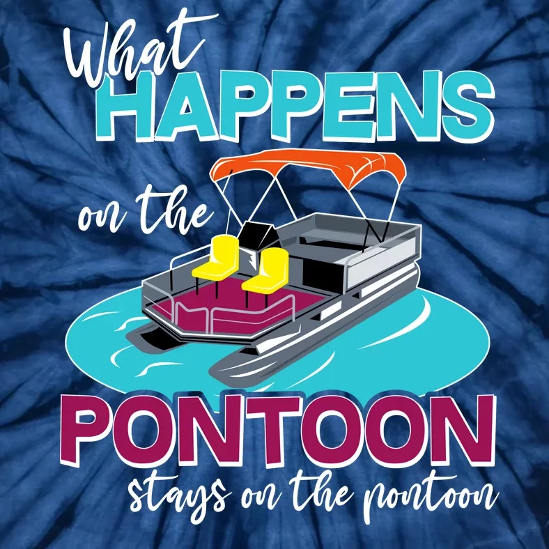 What Happens On The Pontoon Stays On The Pontoon Tie-Dye T-Shirt