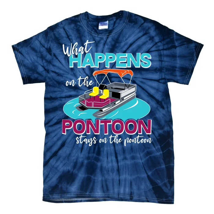 What Happens On The Pontoon Stays On The Pontoon Tie-Dye T-Shirt