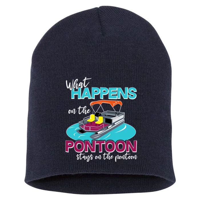 What Happens On The Pontoon Stays On The Pontoon Short Acrylic Beanie