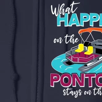 What Happens On The Pontoon Stays On The Pontoon Full Zip Hoodie