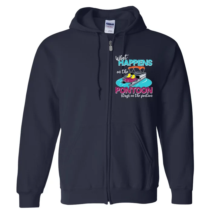 What Happens On The Pontoon Stays On The Pontoon Full Zip Hoodie