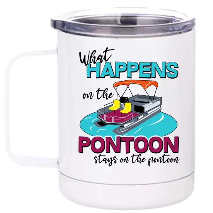 What Happens On The Pontoon Stays On The Pontoon Front & Back 12oz Stainless Steel Tumbler Cup