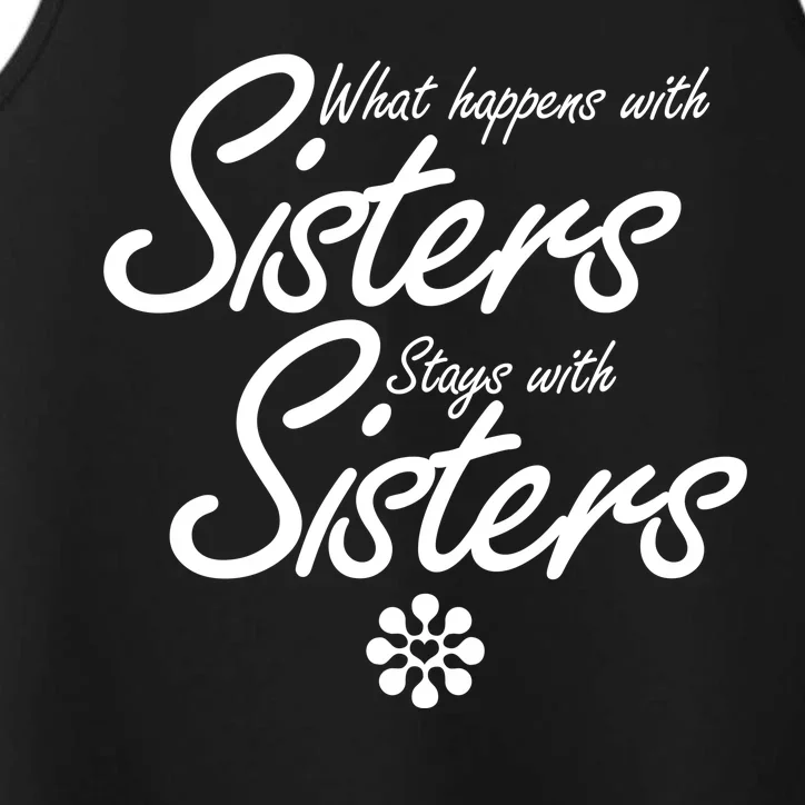 What Happens With Sisters Stays With Sisters Performance Tank