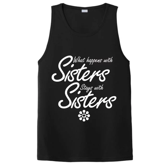 What Happens With Sisters Stays With Sisters Performance Tank