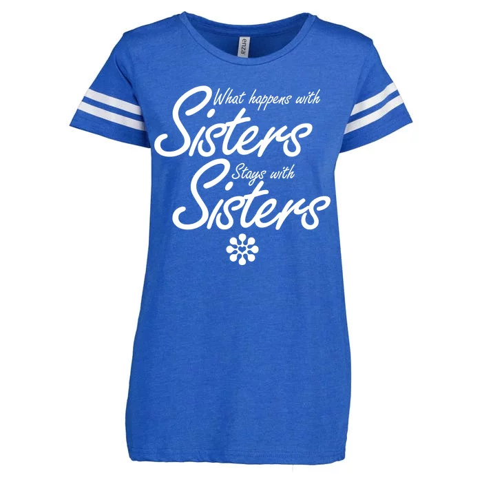 What Happens With Sisters Stays With Sisters Enza Ladies Jersey Football T-Shirt