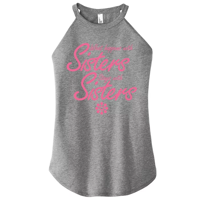 What Happens With Sisters Stays With Sisters Women’s Perfect Tri Rocker Tank