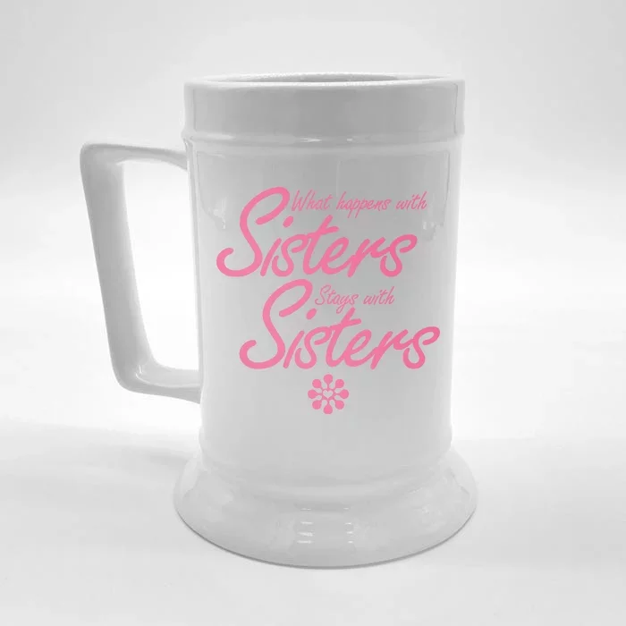 What Happens With Sisters Stays With Sisters Front & Back Beer Stein