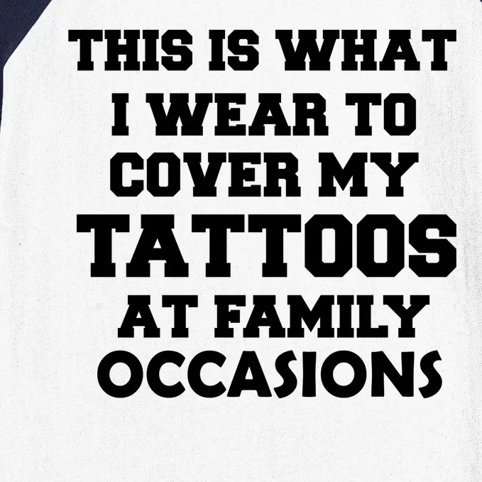 What I Wear To Cover My Tattoos At Family Occasions Baseball Sleeve Shirt