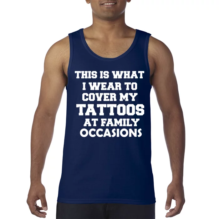 What I Wear To Cover My Tattoos At Family Occasions Tank Top