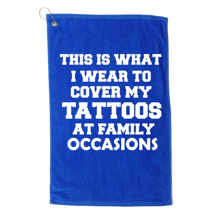 What I Wear To Cover My Tattoos At Family Occasions Platinum Collection Golf Towel