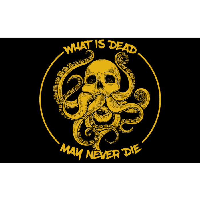 What Is Dead May Never Die Bumper Sticker