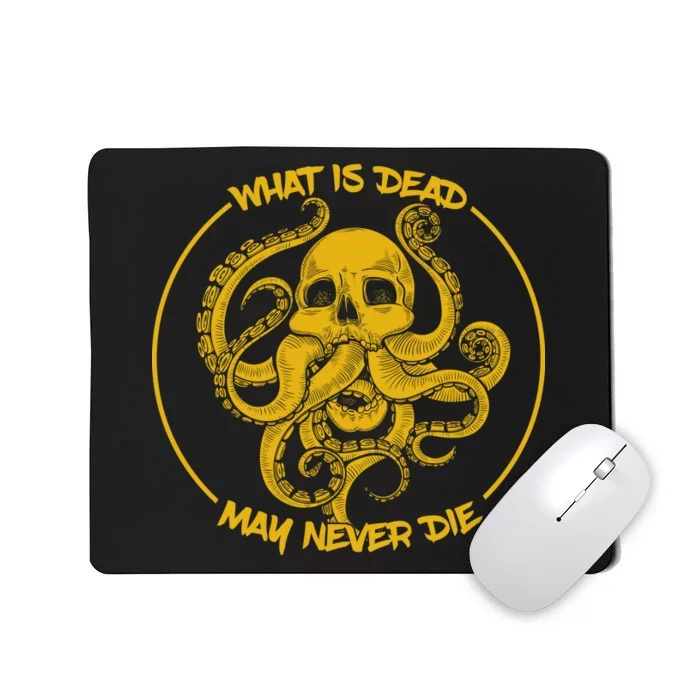 What Is Dead May Never Die Mousepad