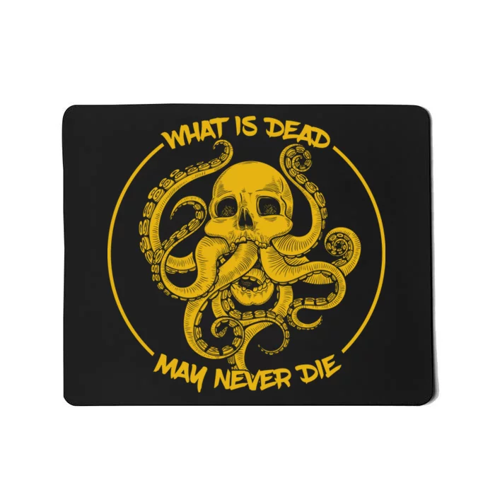 What Is Dead May Never Die Mousepad