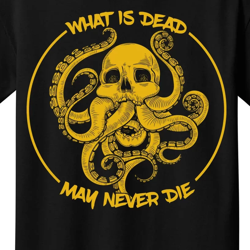 What Is Dead May Never Die Kids T-Shirt