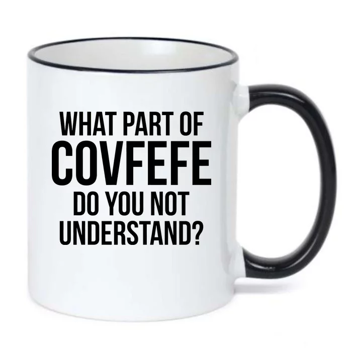 What Part of Covfefe Do You Not Understand? Black Color Changing Mug