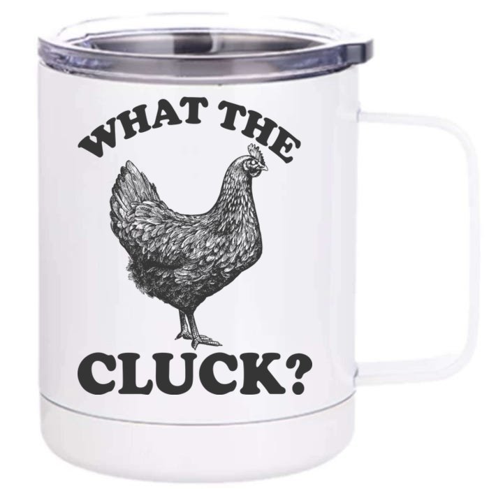 What the Cluck? Funny Chicken Front & Back 12oz Stainless Steel Tumbler Cup