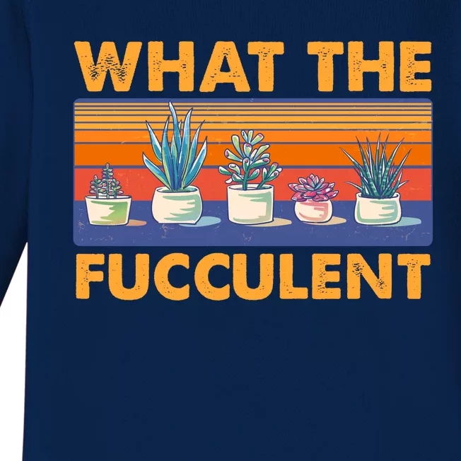 What The Fucculent Succulent Baby Long Sleeve Bodysuit