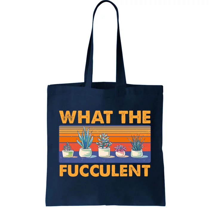 What The Fucculent Succulent Tote Bag