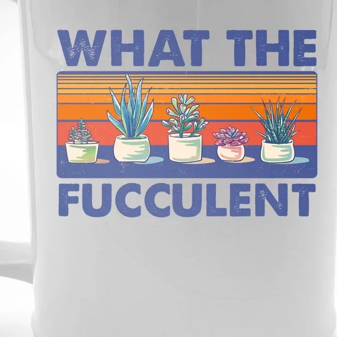 What The Fucculent Succulent Front & Back Beer Stein