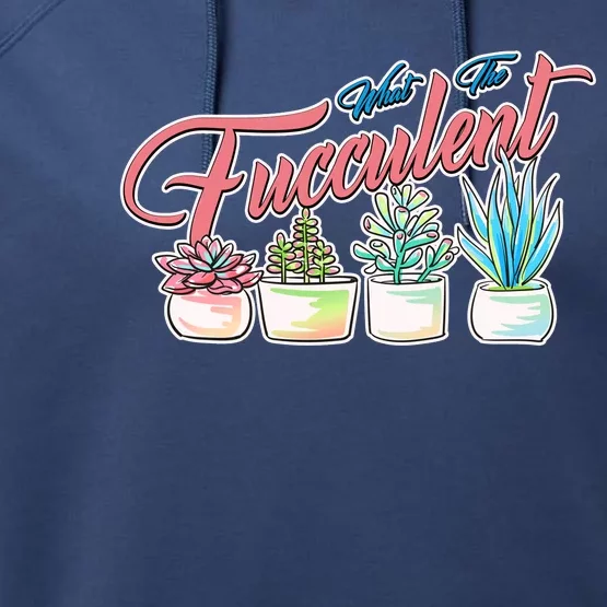 What the Fucculent Succulent Fanatic Plant Collector Performance Fleece Hoodie